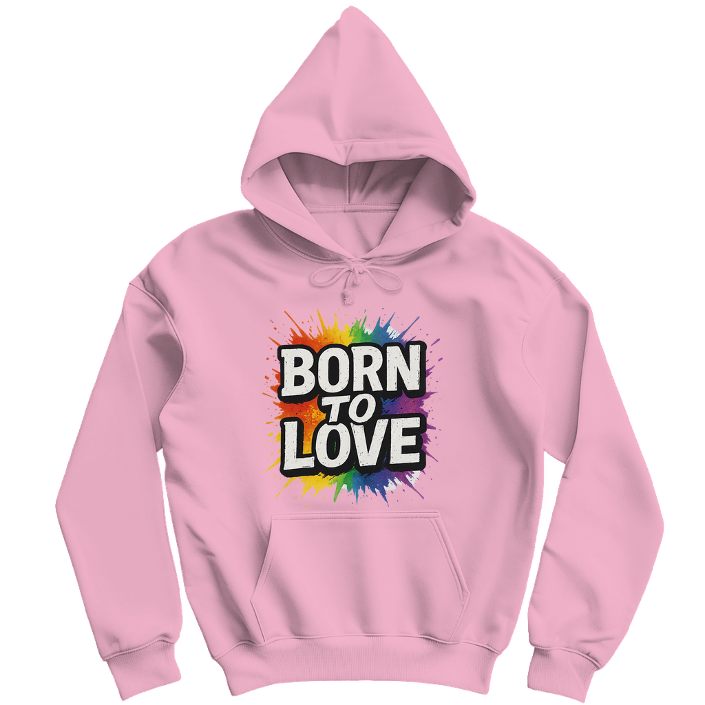 Born to love - Unisex Hoodie