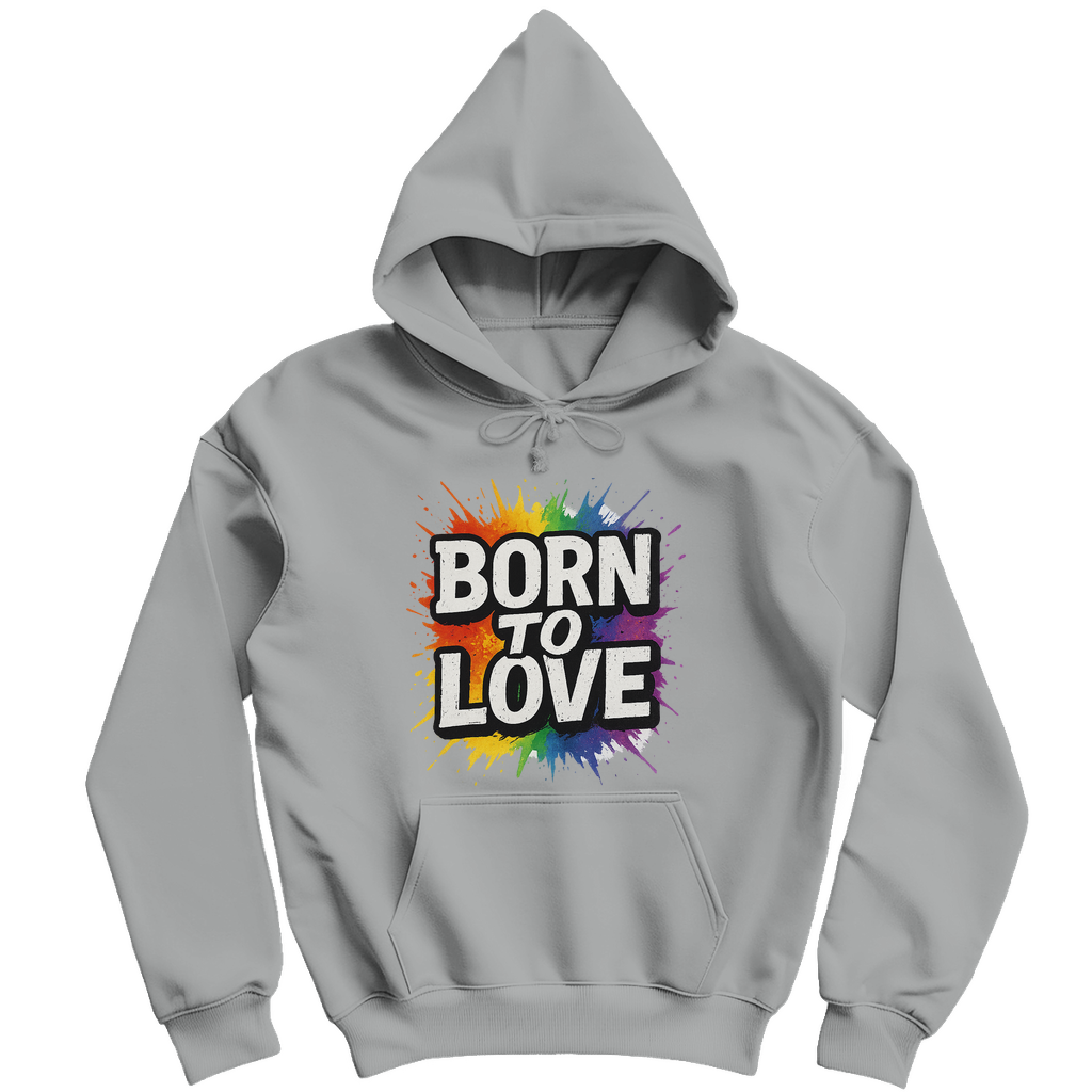 Born to love - Unisex Hoodie