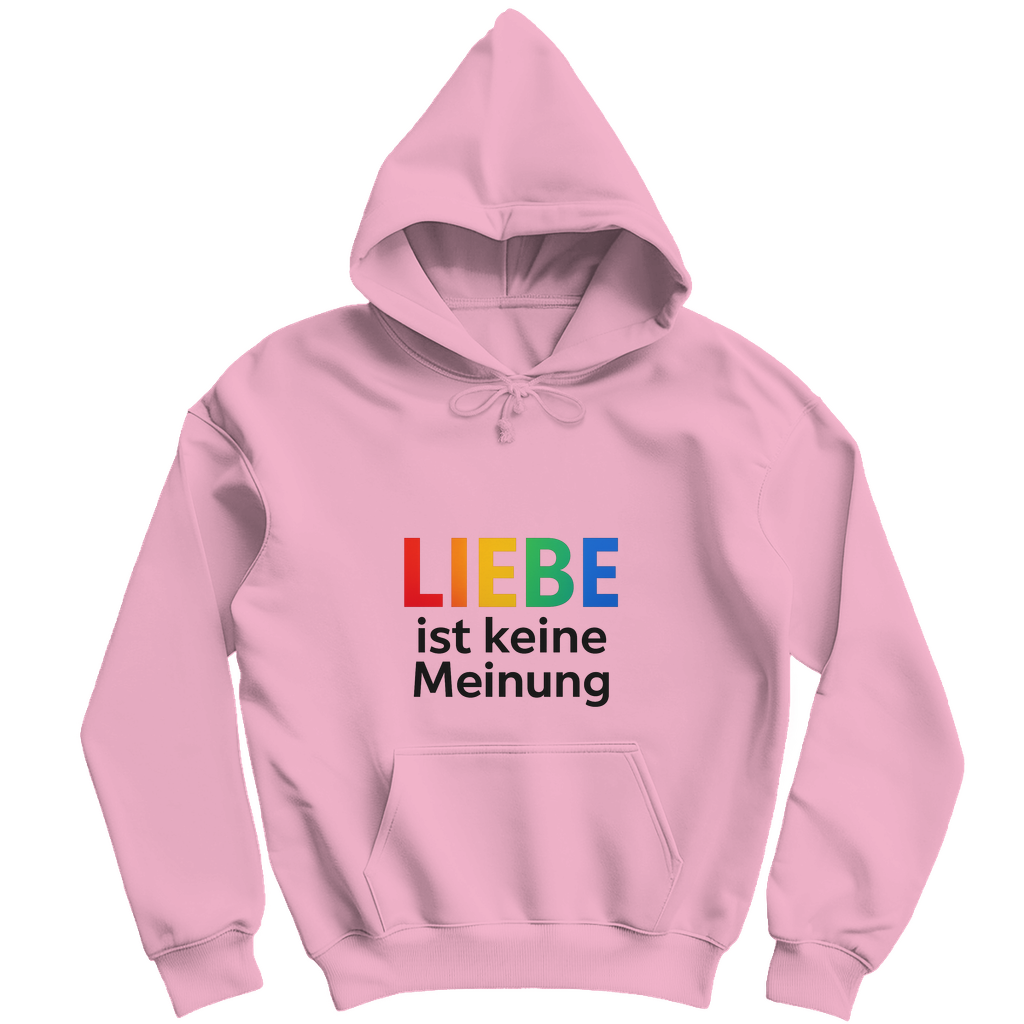 Liebe ist keine Meinung - Unisex Hoodie