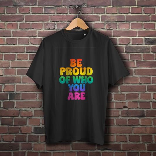 Be proud of who you are - Oversize T-Shirt