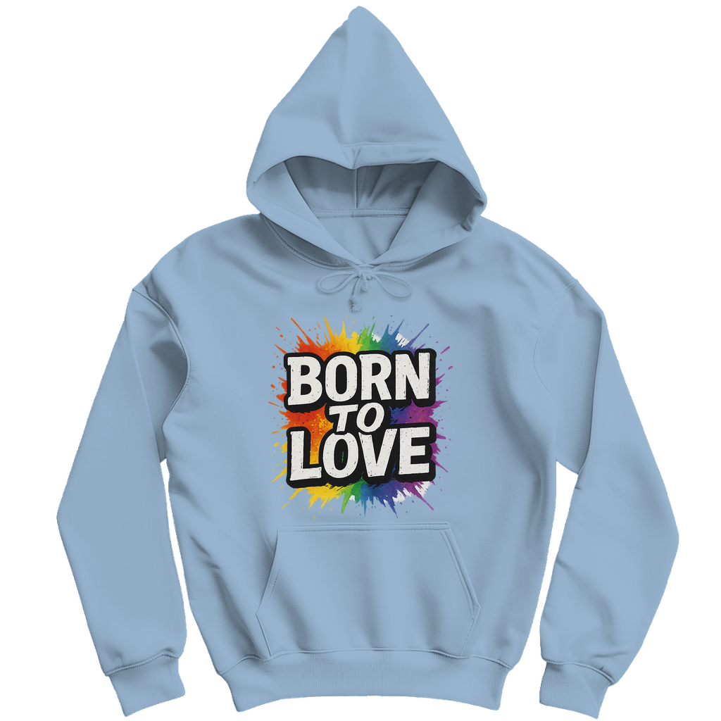 Born to love - Unisex Hoodie