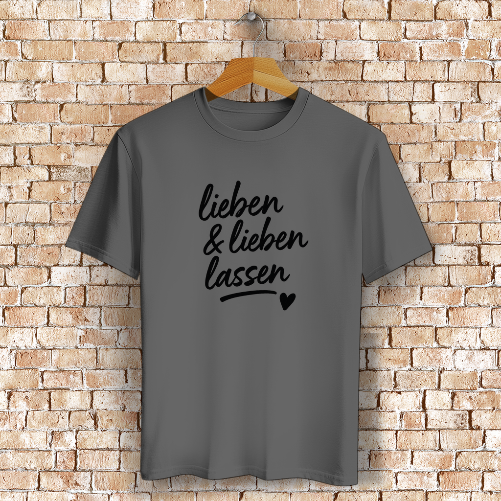 lieben & lieben lassen - Unisex Shirt