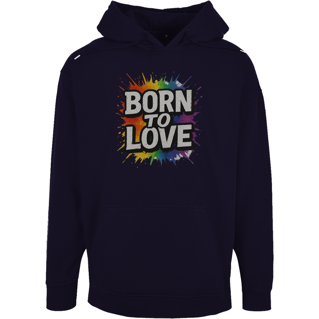 Born to love - Oversize Hoodie