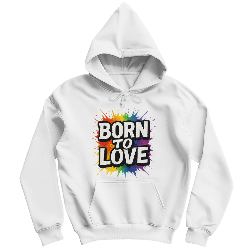 Born to love - Unisex Hoodie