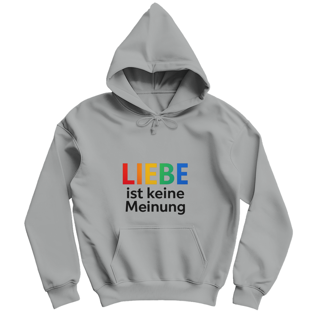 Liebe ist keine Meinung - Unisex Hoodie