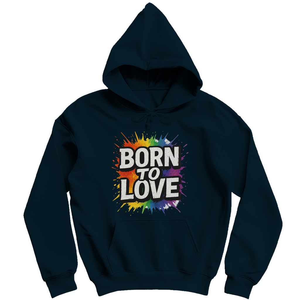 Born to love - Unisex Hoodie