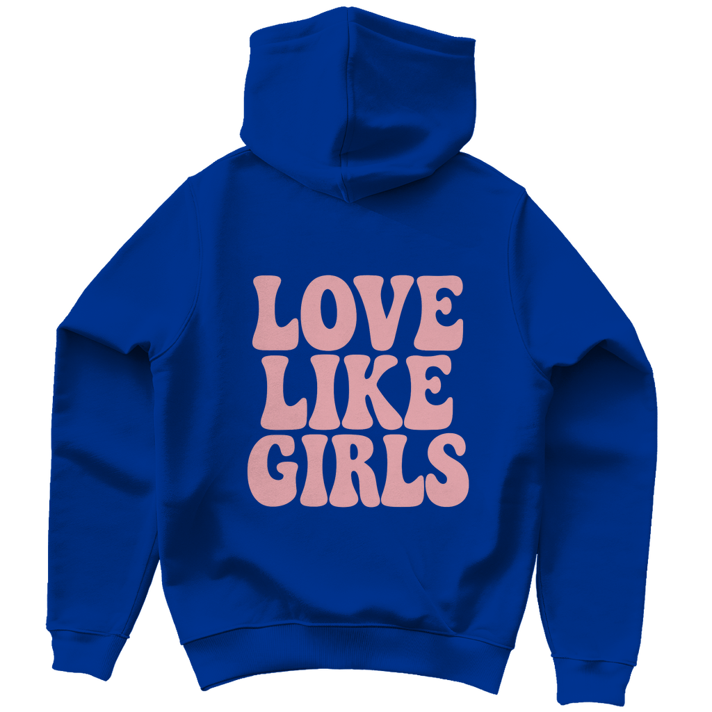 LOVE LIKE GIRLS - Unisex Hoodie