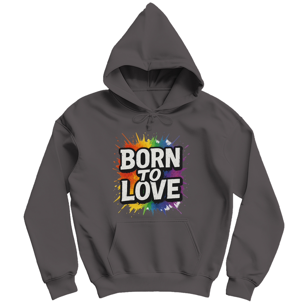 Born to love - Unisex Hoodie