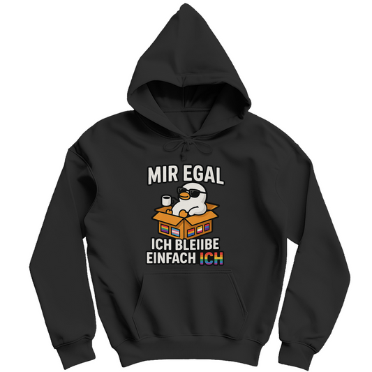 Mir egal, ich bleib einfach ich - Unisex Hoodie